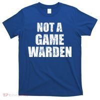 NOT A GAME WARDEN Funny Favorite Fishing Outdoor T-Shirt thumb 0
