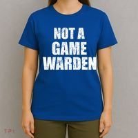 NOT A GAME WARDEN Funny Favorite Fishing Outdoor T-Shirt thumb 4