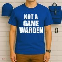 NOT A GAME WARDEN Funny Favorite Fishing Outdoor T-Shirt thumb 6