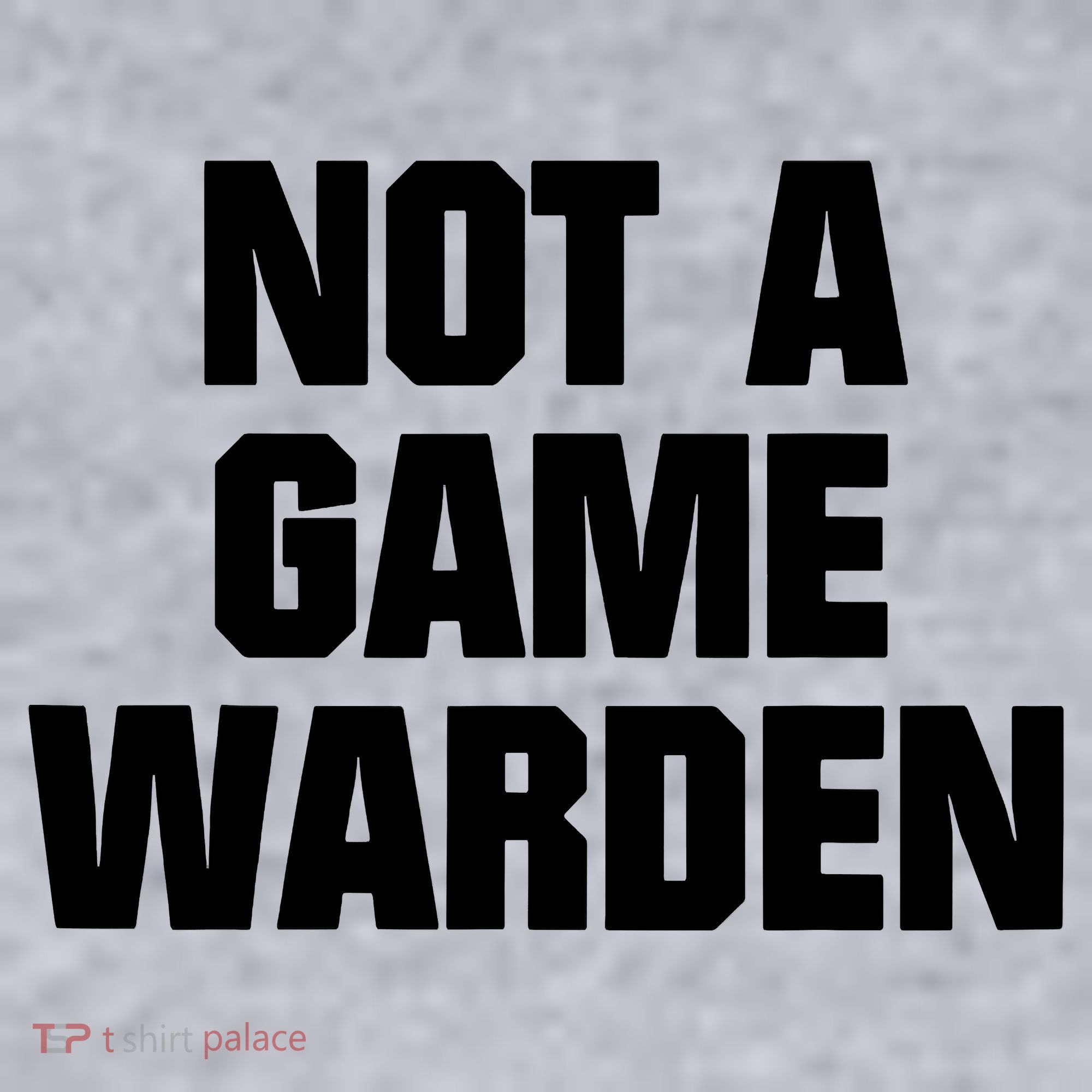 Not A Game Warden Women's Sweatshirt