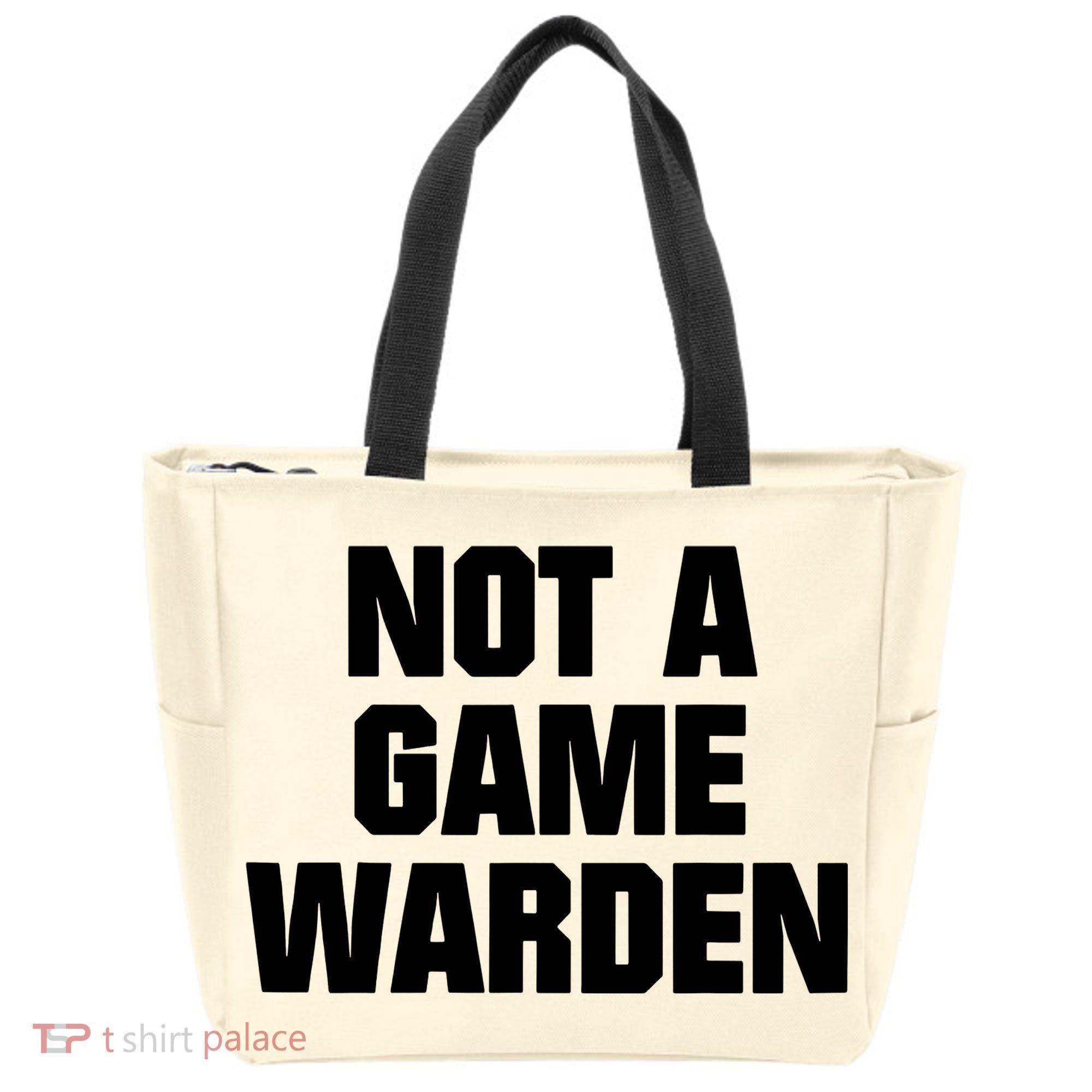 Not A Game Warden Tote Bag