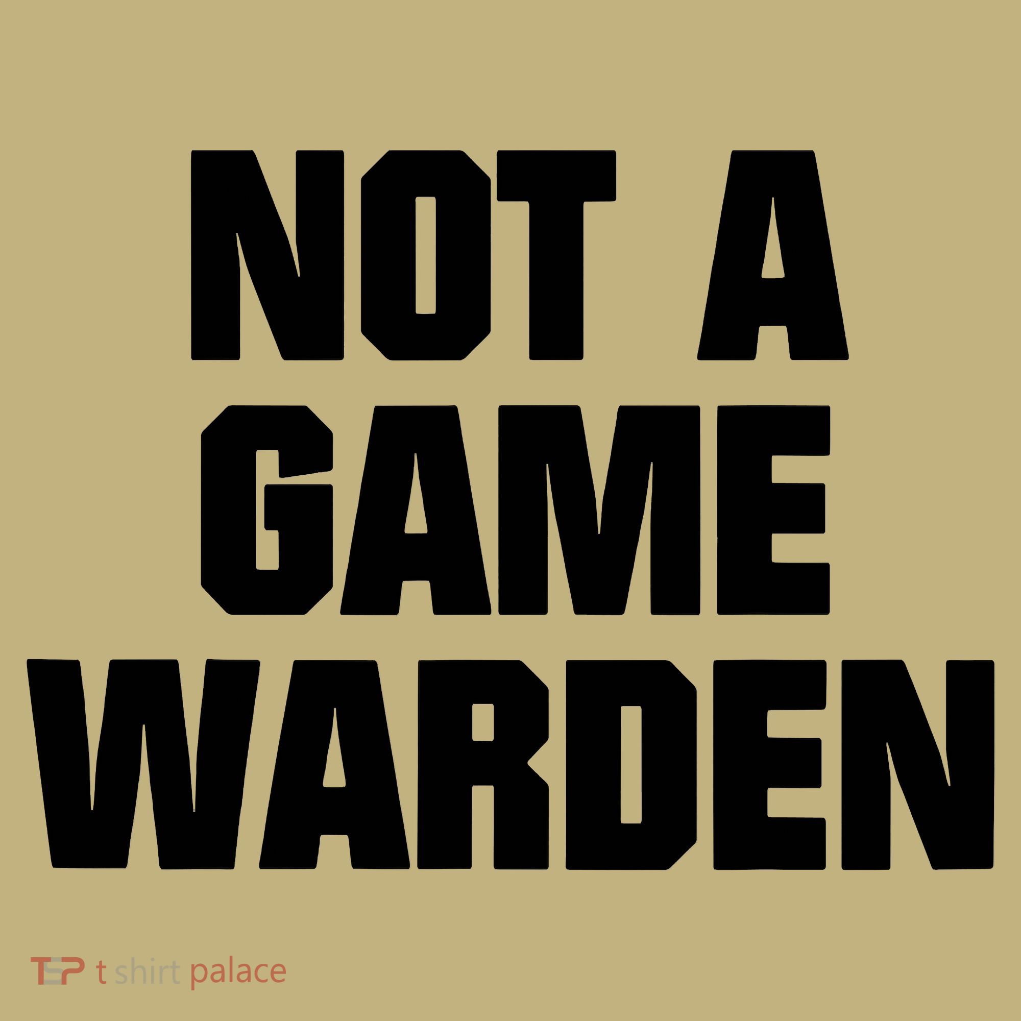 Not A Game Warden Long Sleeve Shirt