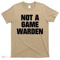 Not A Game Warden T-Shirt thumb 0