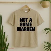 Not A Game Warden T-Shirt thumb 2