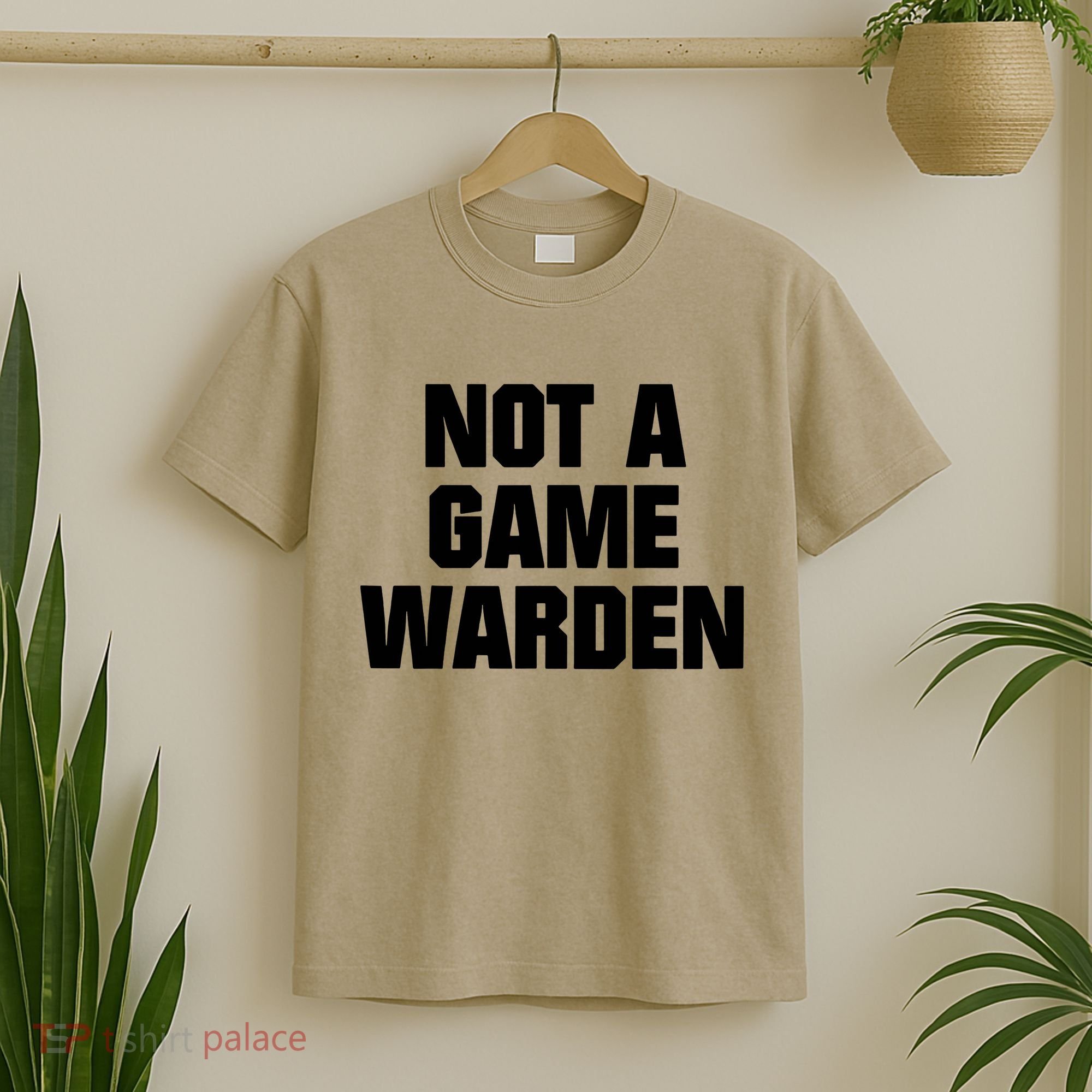 Not A Game Warden T-Shirt