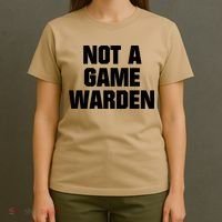Not A Game Warden T-Shirt thumb 4
