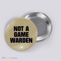 Not A Game Warden Button thumb 0