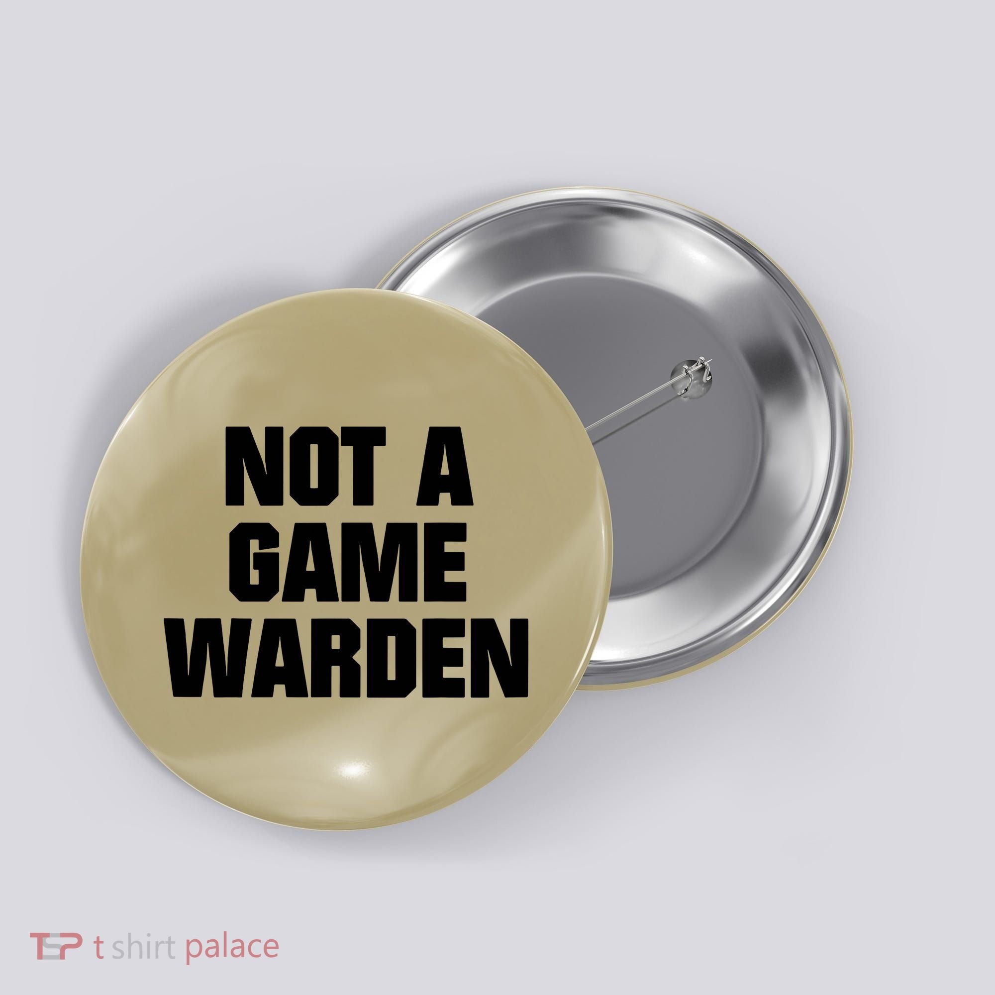 Not A Game Warden Button