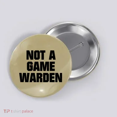 Not A Game Warden Button