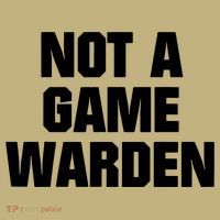 Not A Game Warden Mousepad thumb 1