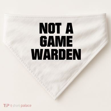 Not A Game Warden USA-Made Doggie Bandana