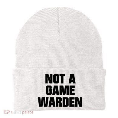 Not A Game Warden Beanie