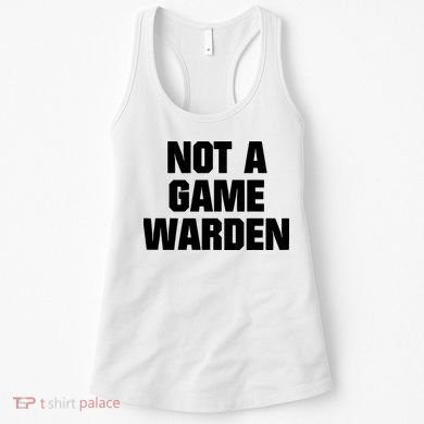 Not A Game Warden Women's Tank Top