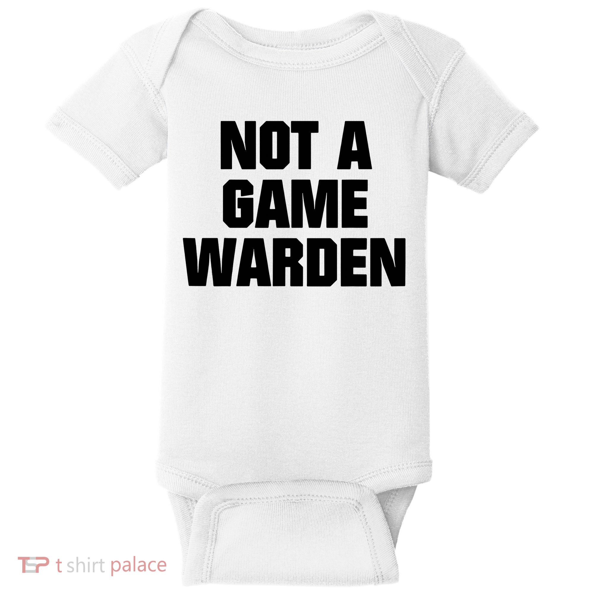 Not A Game Warden Baby Bodysuit