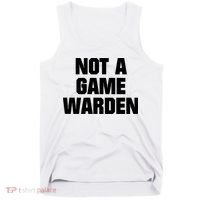 Not A Game Warden Tank Top thumb 0