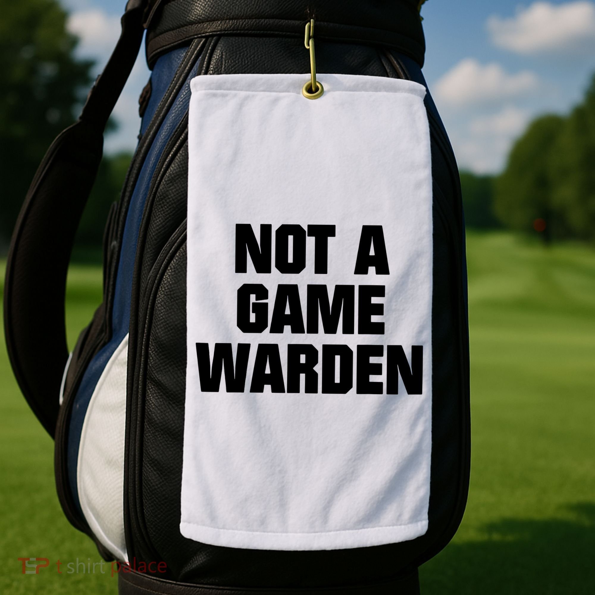 Not A Game Warden Golf Towel