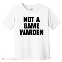 Not A Game Warden Toddler T-Shirt thumb 0
