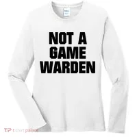 Not A Game Warden Women's Long Sleeve Shirt thumb 0