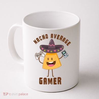 NACHO AVERAGE GAMER FUNNY GAMING MEME Coffee Mug