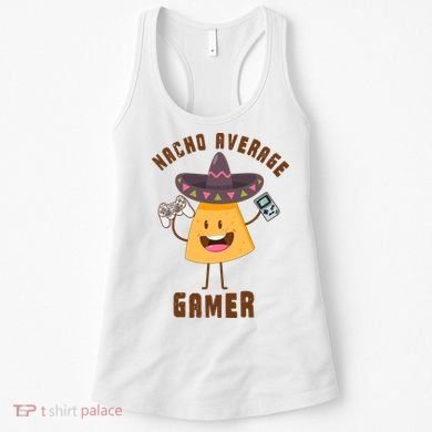 NACHO AVERAGE GAMER FUNNY GAMING MEME Women's Tank Top