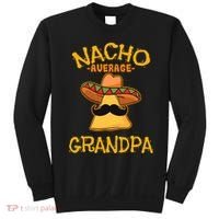 Nacho Average Grandpa Mexican Dish Granddad Cinco De Mayo Sweatshirt thumb 0