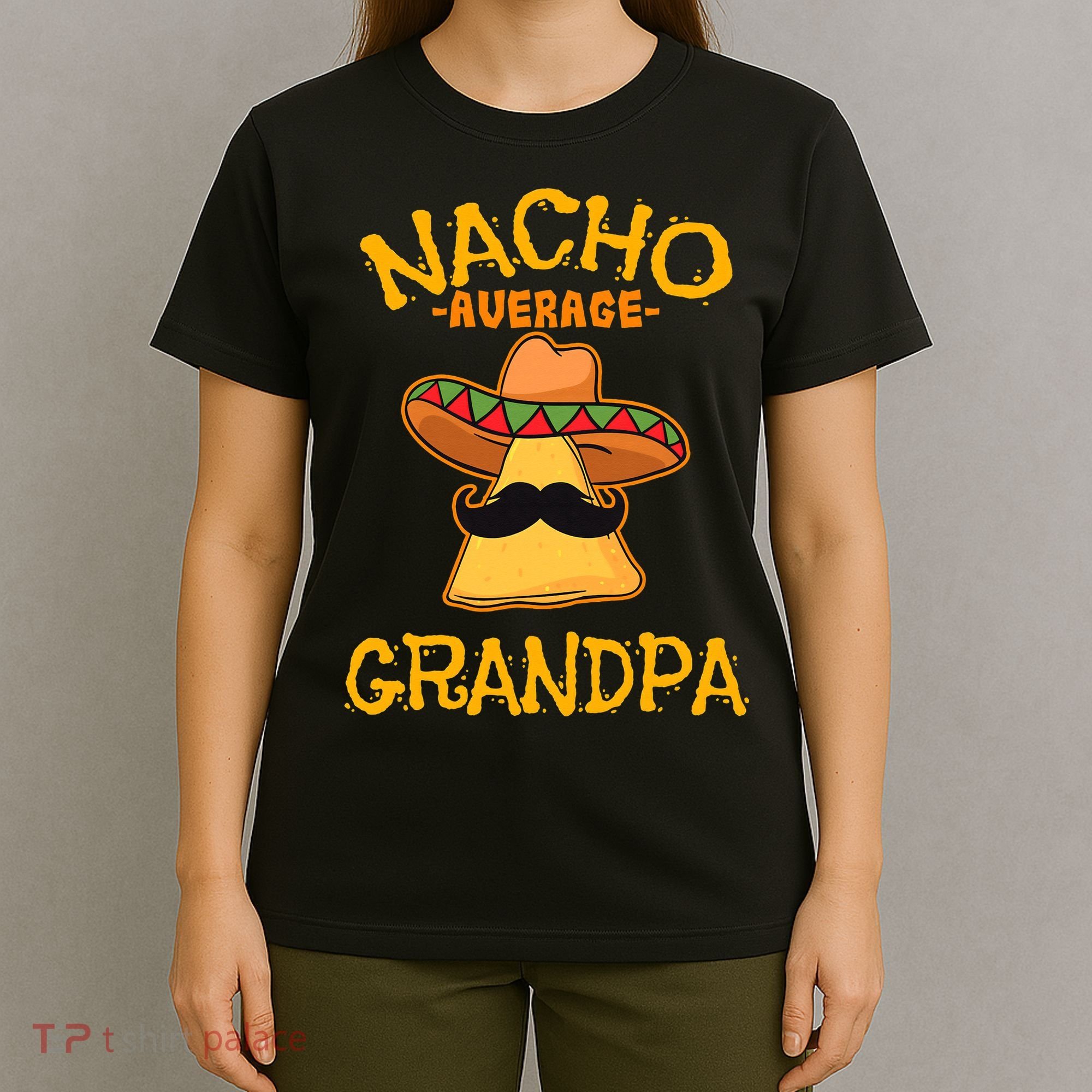 Nacho Average Grandpa Mexican Dish Granddad Cinco De Mayo T-Shirt