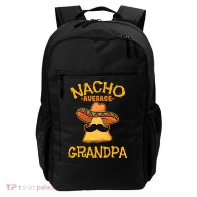 Nacho Average Grandpa Mexican Dish Granddad Cinco De Mayo Backpack