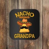 Nacho Average Grandpa Mexican Dish Granddad Cinco De Mayo Coaster thumb 0
