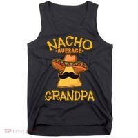 Nacho Average Grandpa Mexican Dish Granddad Cinco De Mayo Tank Top thumb 0
