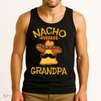 Nacho Average Grandpa Mexican Dish Granddad Cinco De Mayo Tank Top thumb 3