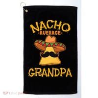Nacho Average Grandpa Mexican Dish Granddad Cinco De Mayo Golf Towel thumb 0