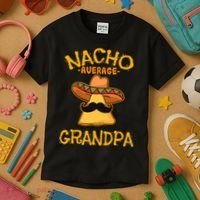 Nacho Average Grandpa Mexican Dish Granddad Cinco De Mayo Kids T-Shirt thumb 3