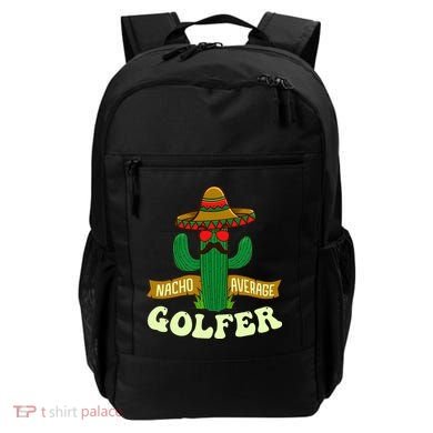 Nacho Average Golfer Golfing Lover Golf Tournament Hobby Backpack