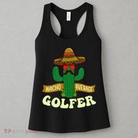 Nacho Average Golfer Golfing Lover Golf Tournament Hobby Women's Tank Top thumb 3