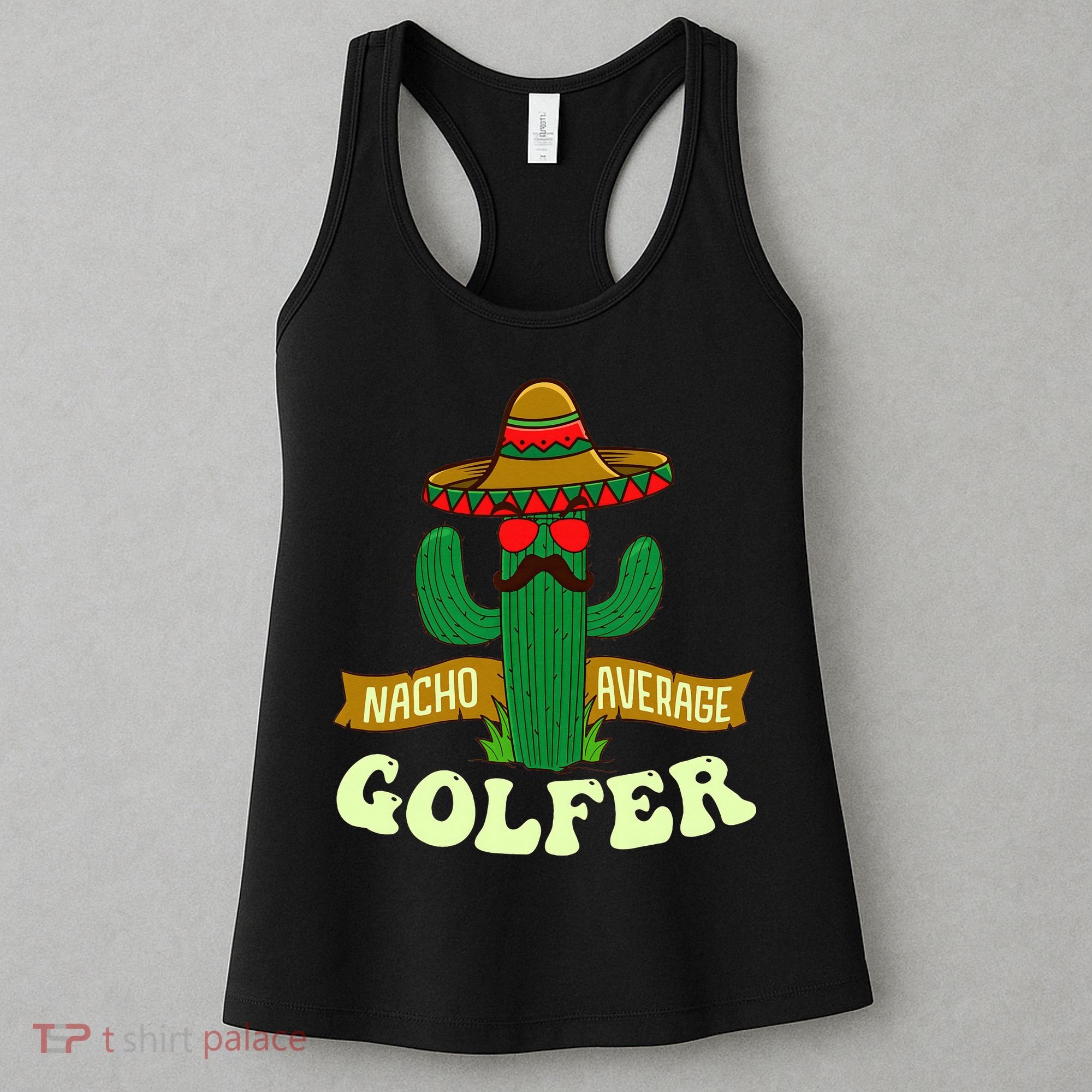 Nacho Average Golfer Golfing Lover Golf Tournament Hobby Women's Tank Top