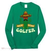 Nacho Average Golfer Golfing Lover Golf Tournament Hobby Long Sleeve Shirt thumb 0