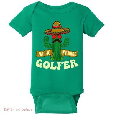 Nacho Average Golfer Golfing Lover Golf Tournament Hobby Baby Bodysuit