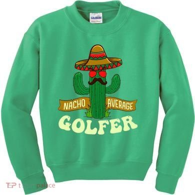 Nacho Average Golfer Golfing Lover Golf Tournament Hobby Kids Sweatshirt