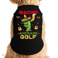 Nacho Average Golf Cinco De Mayo Mexican Fiesta Party Doggie Tank thumb 0