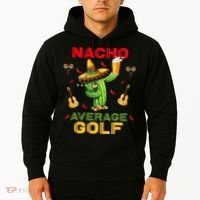 Nacho Average Golf Cinco De Mayo Mexican Fiesta Party Hoodie thumb 2