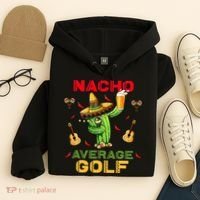 Nacho Average Golf Cinco De Mayo Mexican Fiesta Party Hoodie thumb 4
