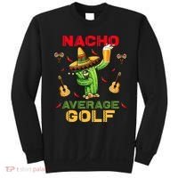 Nacho Average Golf Cinco De Mayo Mexican Fiesta Party Sweatshirt thumb 0