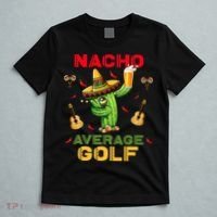 Nacho Average Golf Cinco De Mayo Mexican Fiesta Party T-Shirt thumb 5