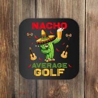 Nacho Average Golf Cinco De Mayo Mexican Fiesta Party Coaster thumb 0