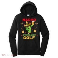 Nacho Average Golf Cinco De Mayo Mexican Fiesta Party Women's Hoodie thumb 0