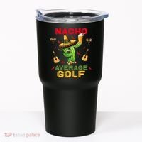 Nacho Average Golf Cinco De Mayo Mexican Fiesta Party Tumbler thumb 0