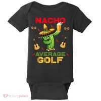 Nacho Average Golf Cinco De Mayo Mexican Fiesta Party Baby Bodysuit thumb 0