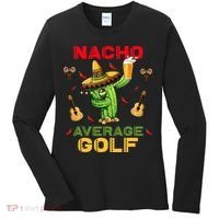 Nacho Average Golf Cinco De Mayo Mexican Fiesta Party Women's Long Sleeve Shirt thumb 0