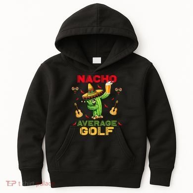 Nacho Average Golf Cinco De Mayo Mexican Fiesta Party Kids Hoodie