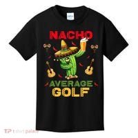 Nacho Average Golf Cinco De Mayo Mexican Fiesta Party Kids T-Shirt thumb 0